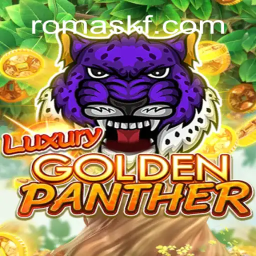 Descubra a Excitação do Jogo LUXURYGOLDENPANTHER com ROMAKF.COM